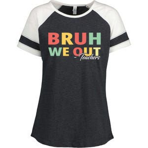 Last Day Of School End Of School Year Bruh We Out Teachers Gift Enza Ladies Jersey Colorblock Tee