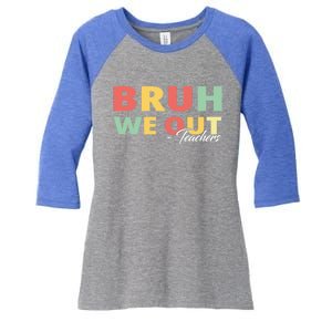 Last Day Of School End Of School Year Bruh We Out Teachers Gift Women's Tri-Blend 3/4-Sleeve Raglan Shirt