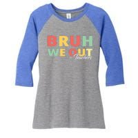 Last Day Of School End Of School Year Bruh We Out Teachers Gift Women's Tri-Blend 3/4-Sleeve Raglan Shirt