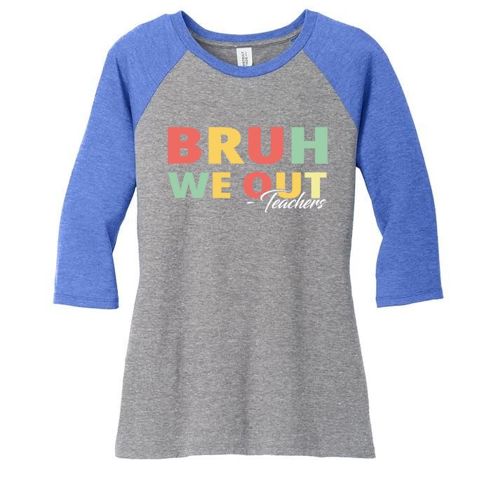 Last Day Of School End Of School Year Bruh We Out Teachers Gift Women's Tri-Blend 3/4-Sleeve Raglan Shirt