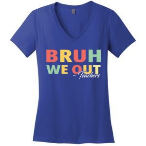 Last Day Of School End Of School Year Bruh We Out Teachers Gift Women's V-Neck T-Shirt