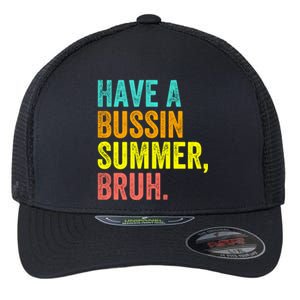 Last Day Of School Funny Teacher Have A Bussin Summer Bruh Gift Flexfit Unipanel Trucker Cap