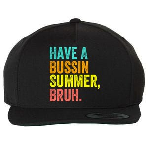 Last Day Of School Funny Teacher Have A Bussin Summer Bruh Gift Wool Snapback Cap