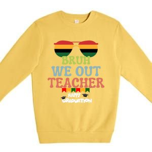 Last Day Of School Student Graduation Bruh We Out Teachers Gift Premium Crewneck Sweatshirt