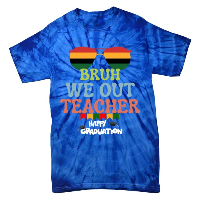 Last Day Of School Student Graduation Bruh We Out Teachers Gift Tie-Dye T-Shirt