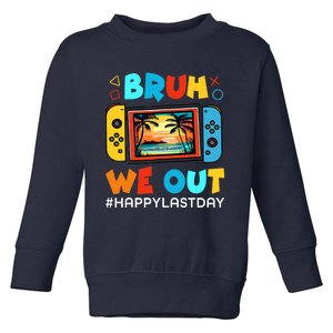 Last Day Of School Bruh We Out Summer Toddler Sweatshirt