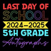 Last Days Of School 20242025 5th Grade Autographs City Backpack