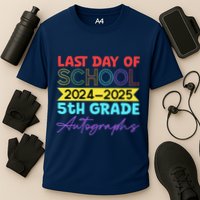 Last Days Of School 20242025 5th Grade Autographs Cooling Performance Crew T-Shirt