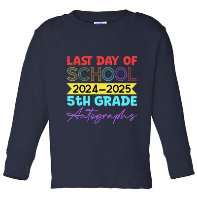 Last Days Of School 20242025 5th Grade Autographs Toddler Long Sleeve Shirt