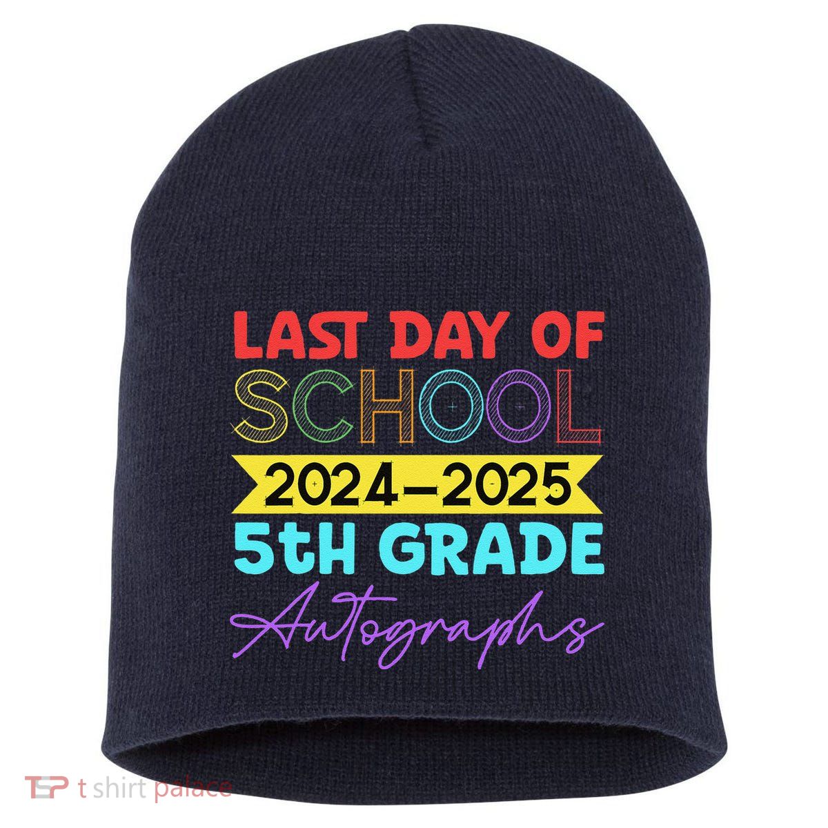 Last Days Of School 20242025 5th Grade Autographs Short Acrylic Beanie