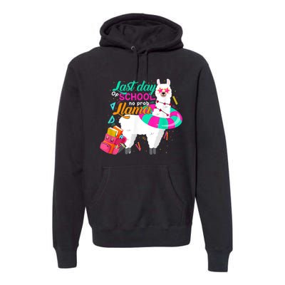 Last Day Of School Teachers Summer With No Prob Llama Premium Hoodie