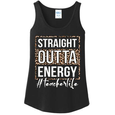 Last Day Of School Gift Straight Outta Energy Teacher Life Ladies Essential Tank