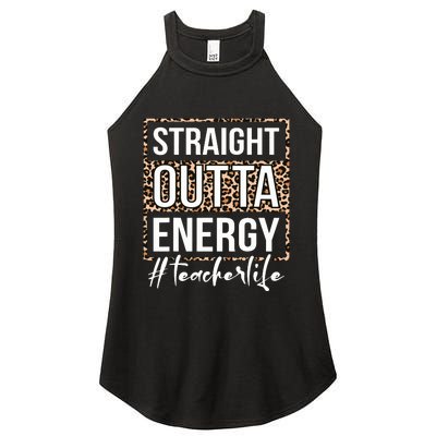 Last Day Of School Gift Straight Outta Energy Teacher Life Women's Perfect Tri Rocker Tank