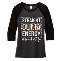 Last Day Of School Gift Straight Outta Energy Teacher Life Women's Tri-Blend 3/4-Sleeve Raglan Shirt