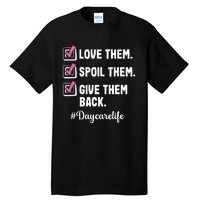 Love Daycare Provider Childcare Teacher Appreciation Tall T-Shirt