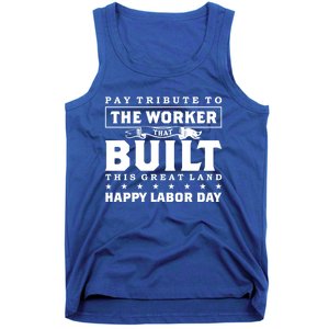 Labor Day Pay Tribute To The Worker Happy Labor Day Gift Tank Top