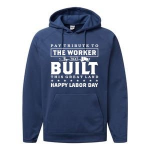 Labor Day Pay Tribute To The Worker Happy Labor Day Gift Performance Fleece Hoodie