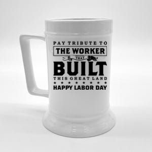 Labor Day Pay Tribute To The Worker Happy Labor Day Gift Beer Stein