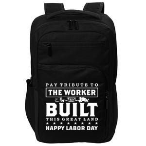 Labor Day Pay Tribute To The Worker Happy Labor Day Funny Gift Impact Tech Backpack