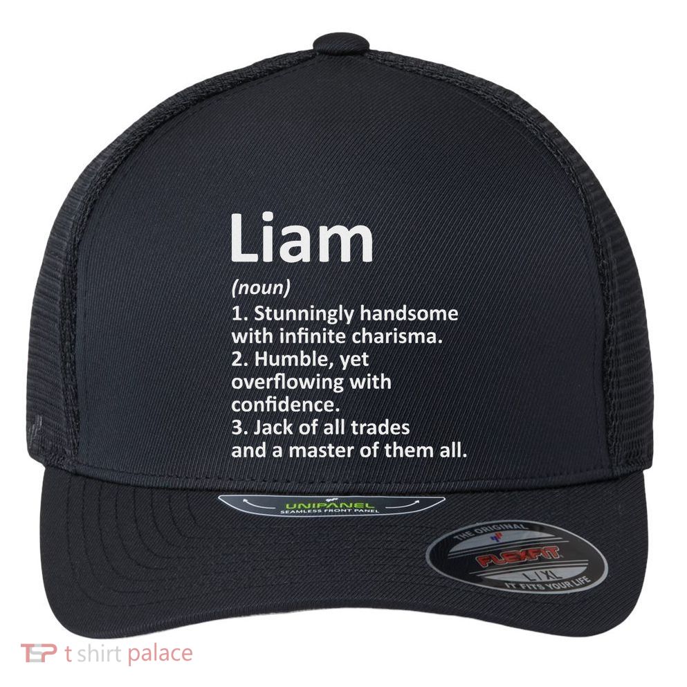 Liam Definition Personalized Name Funny Birthday Gift Idea Flexfit Unipanel Trucker Cap