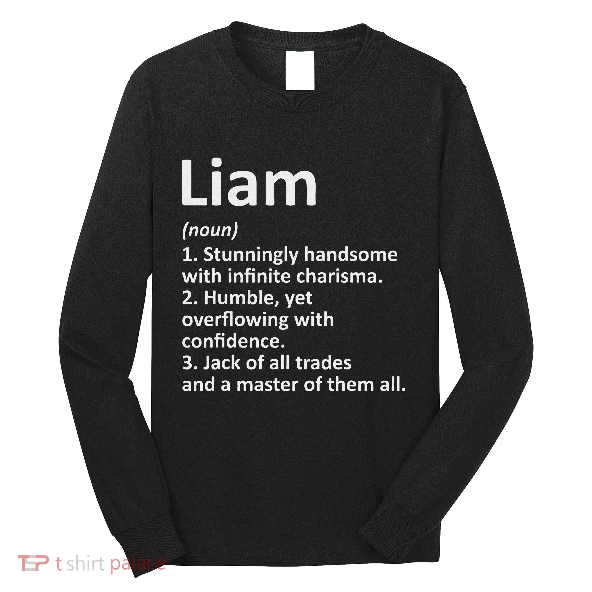Liam Definition Personalized Name Funny Birthday Gift Idea Long Sleeve Shirt