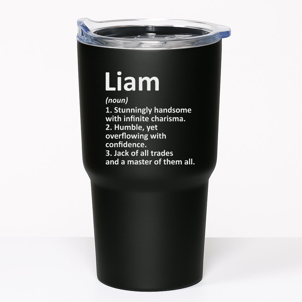 Liam Definition Personalized Name Funny Birthday Gift Idea Tumbler