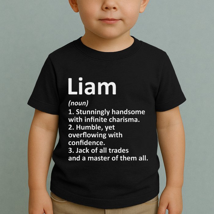 Liam Definition Personalized Name Funny Birthday Gift Idea Toddler T-Shirt