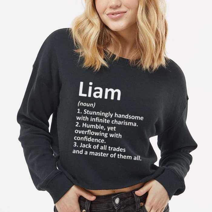 Liam Definition Personalized Name Funny Birthday Gift Idea Cropped Pullover Crew