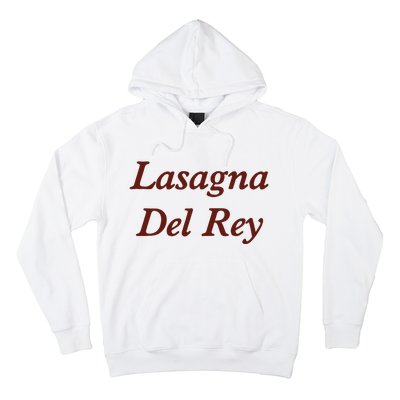 Lasagnas Del Rey Funny Lasagnas Del Rey Hoodie