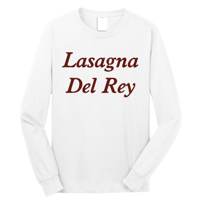 Lasagnas Del Rey Funny Lasagnas Del Rey Long Sleeve Shirt