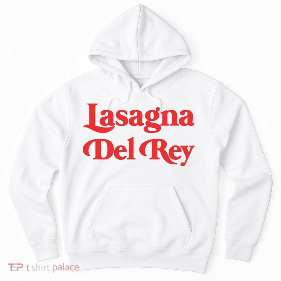 Lasagna Del Rey Hoodie