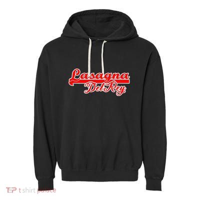 Lasagna Del Rey Italian Food Garment-Dyed Fleece Hoodie