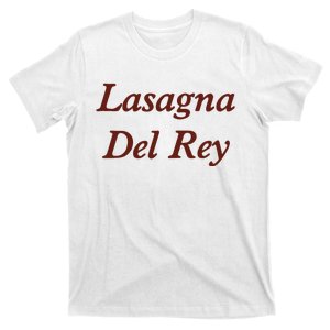 Lasagnas Del Rey Funny Lasagnas Del Rey T-Shirt