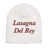 Lasagnas Del Rey Funny Lasagnas Del Rey Short Acrylic Beanie