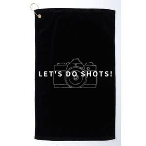 Lets Do Shots Funny Photographer Camera Photography Gift Platinum Collection Golf Towel