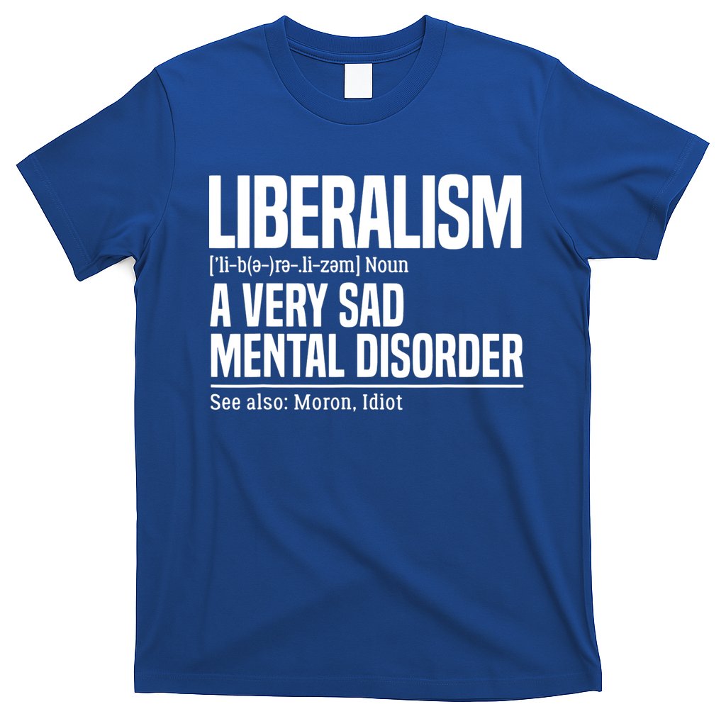Liberalism Definition Sad Mental Disorder Funny Political T-Shirt