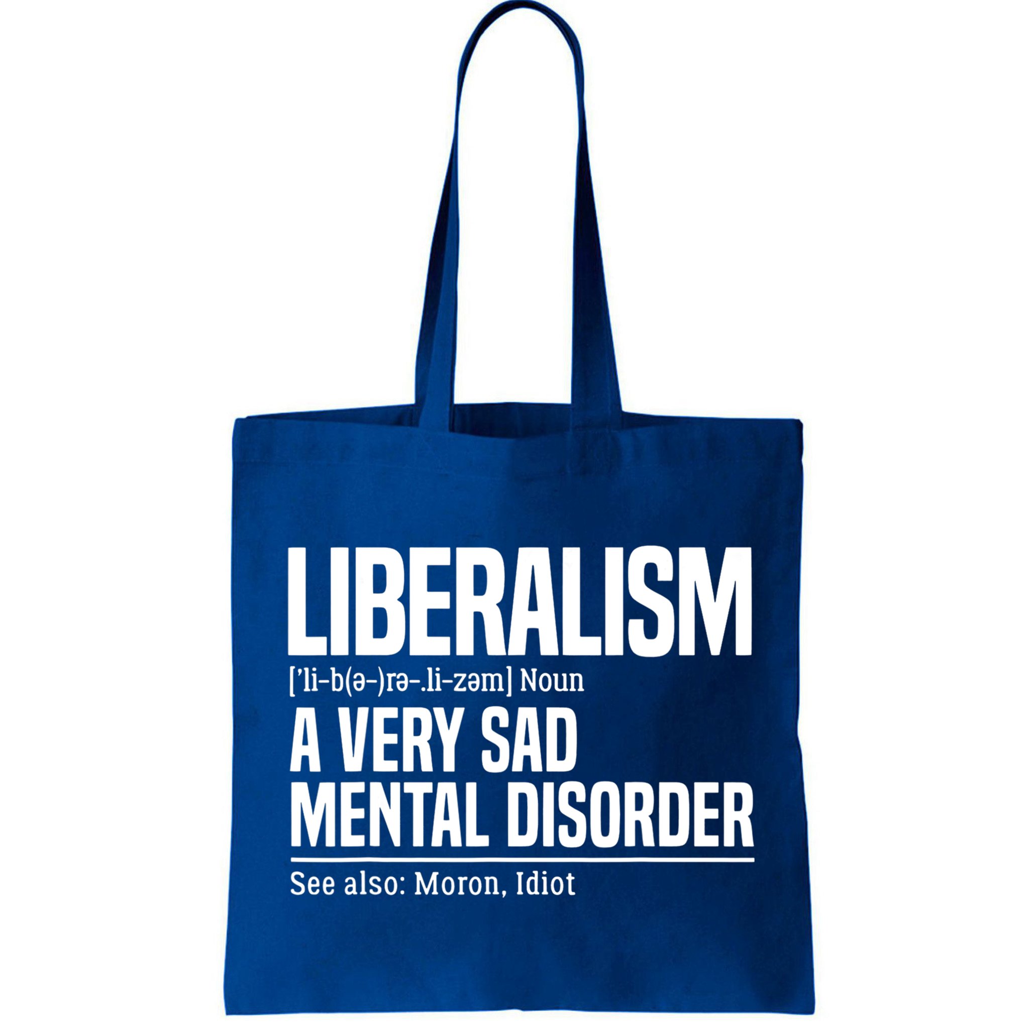 Liberalism Definition Sad Mental Disorder Funny Political Bag
