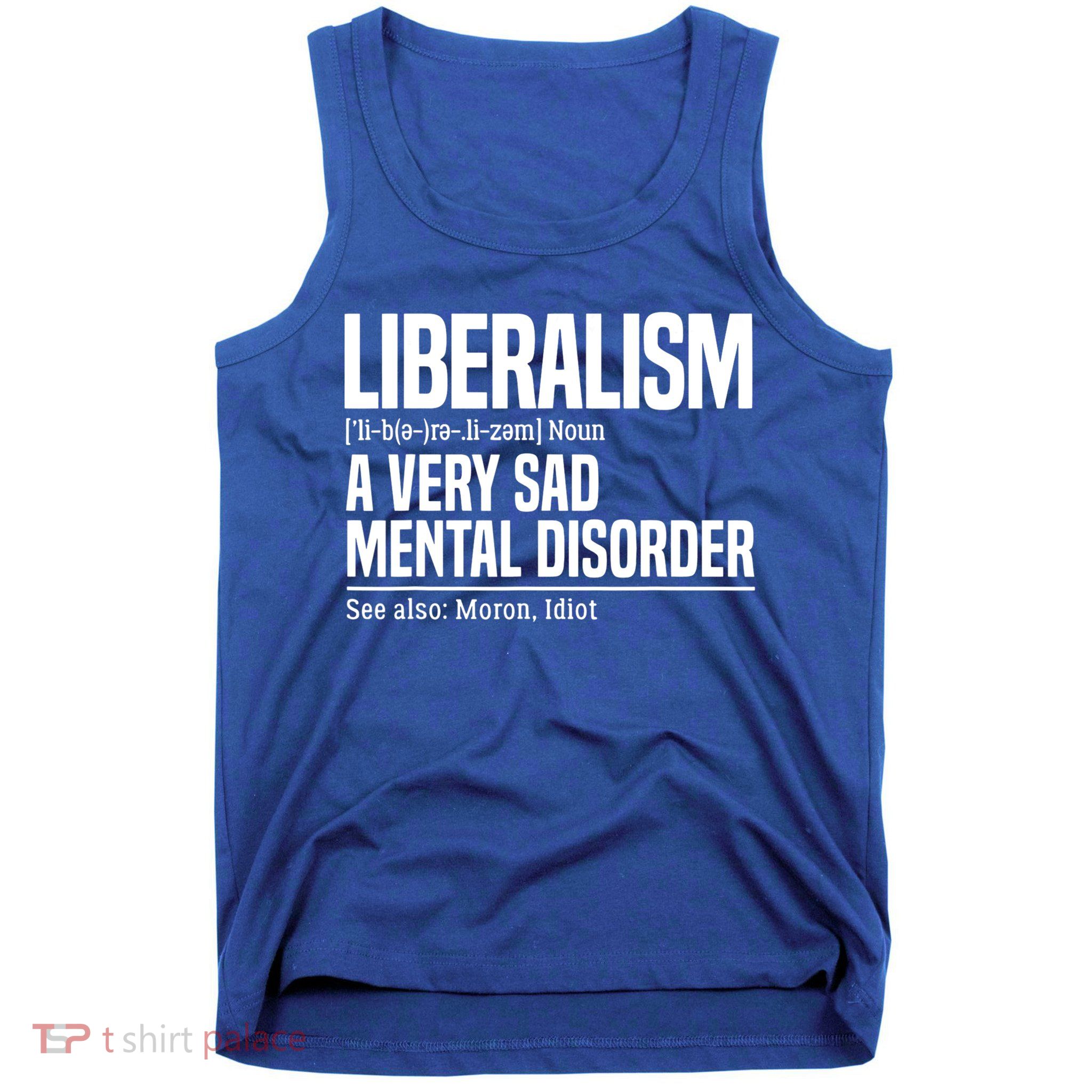 Liberalism Definition Sad Mental Disorder Funny Political Tank Top
