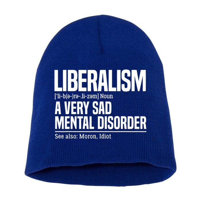 Liberalism Definition Sad Mental Disorder Funny Political Short Acrylic Beanie