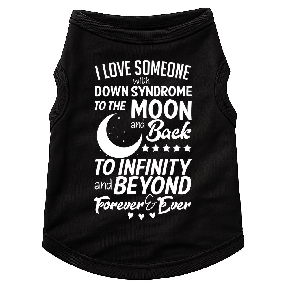 Love Someone With Down Syndrome Moon And Back Doggie Tank