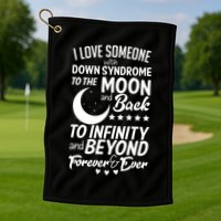 Love Someone With Down Syndrome Moon And Back Golf Towel