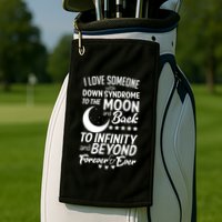 Love Someone With Down Syndrome Moon And Back Golf Towel