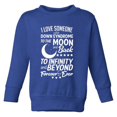 Love Someone With Down Syndrome Moon And Back Toddler Sweatshirt
