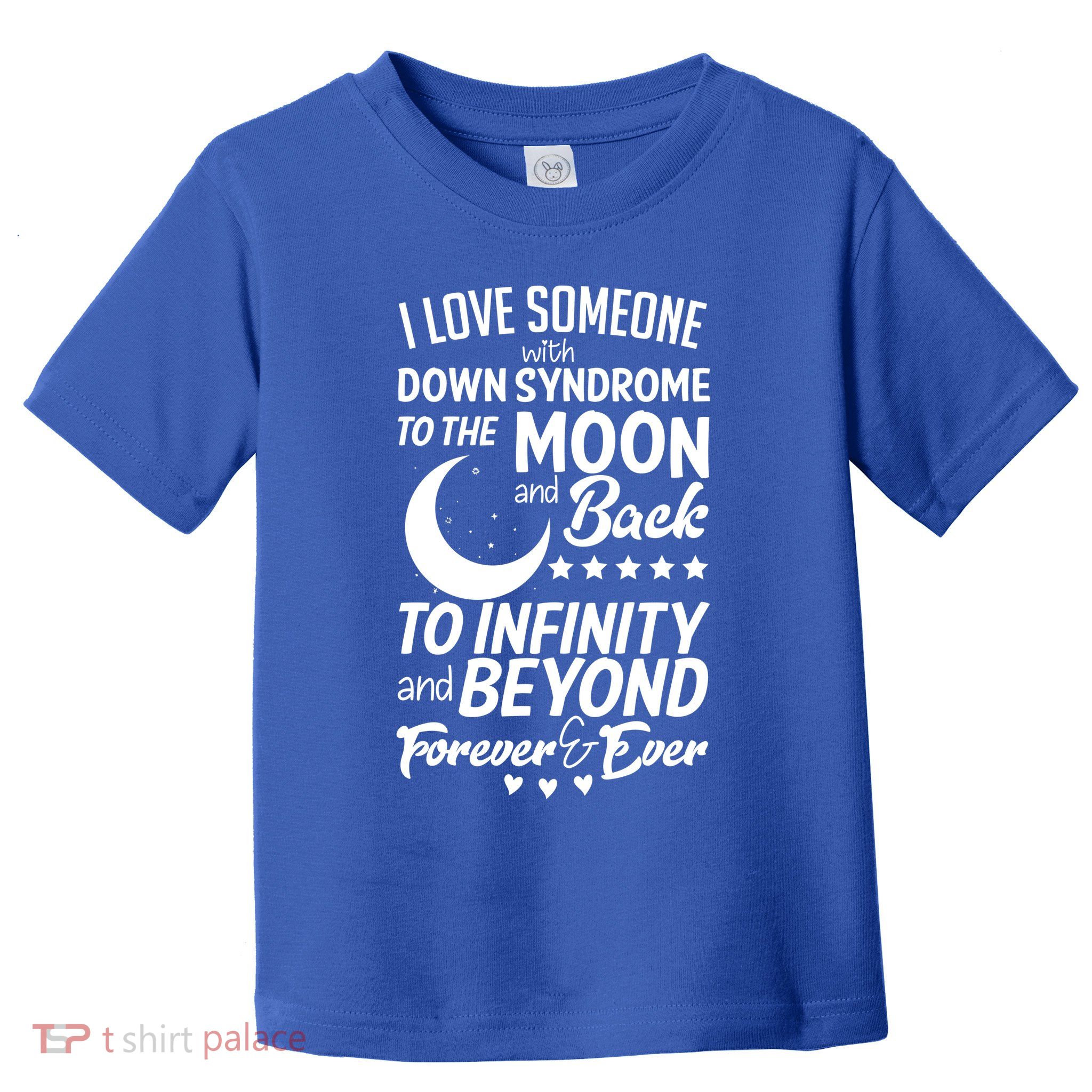 Love Someone With Down Syndrome Moon And Back Toddler T-Shirt