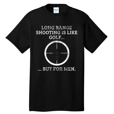 Long Distance Shooting Is Like Golf But Sniper Tall T-Shirt