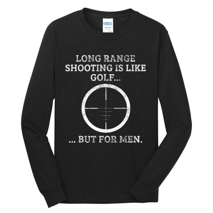 Long Distance Shooting Is Like Golf But Sniper Tall Long Sleeve T-Shirt