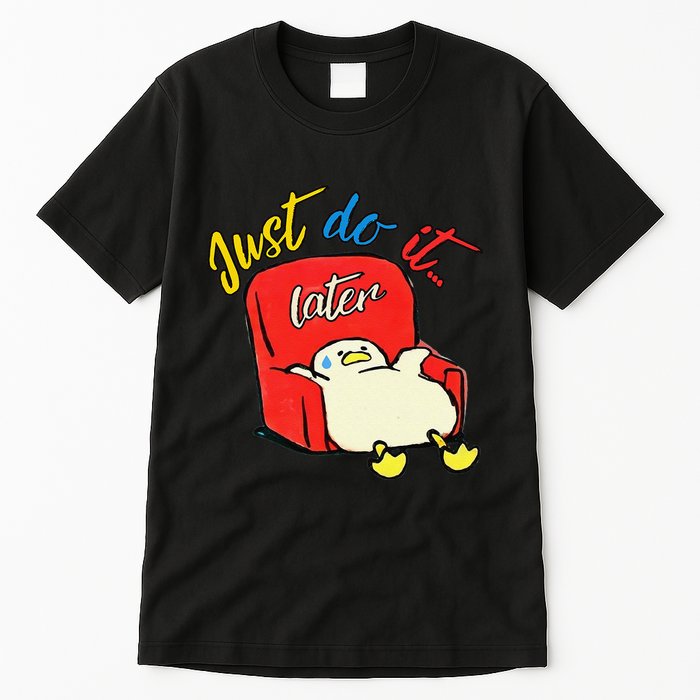 Lazy Duck Sit On The Sofa Do It Later Tall T-Shirt