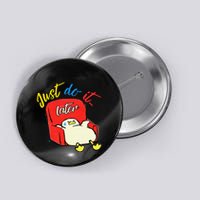 Lazy Duck Sit On The Sofa Do It Later Button
