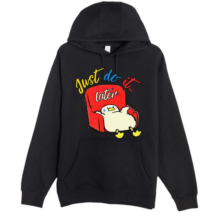 Lazy Duck Sit On The Sofa Do It Later Premium Pullover Hoodie