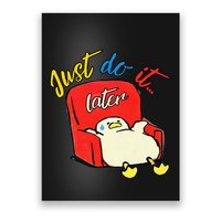 Lazy Duck Sit On The Sofa Do It Later Poster